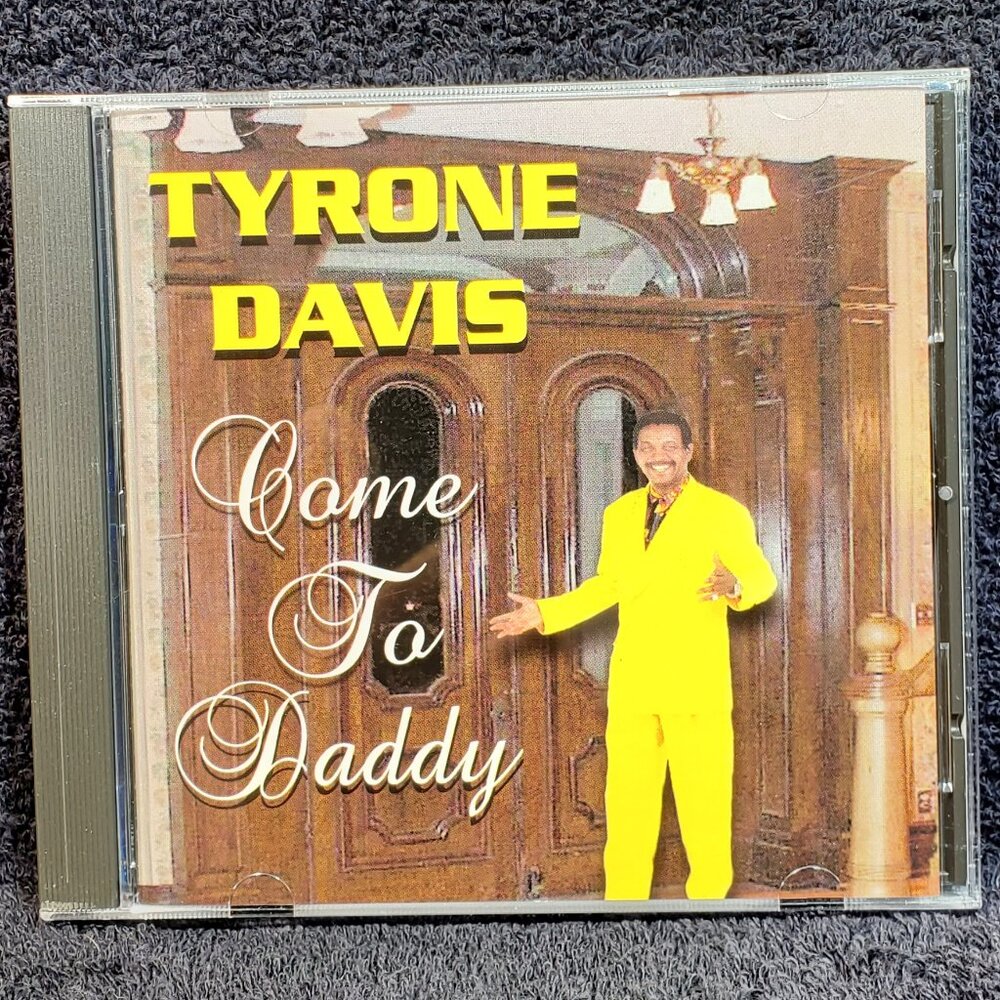 VINTAGE TYRONE DAVIS...COME TO DADDY...COMPACT DISC...2003
